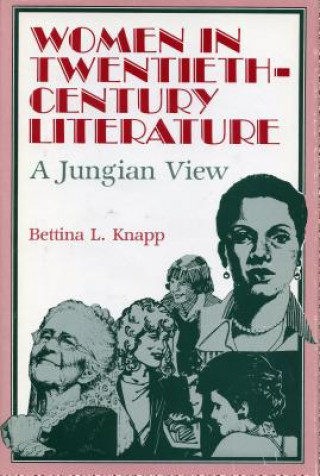 Książka Women in Twentieth-Century Literature Bettina L. Knapp