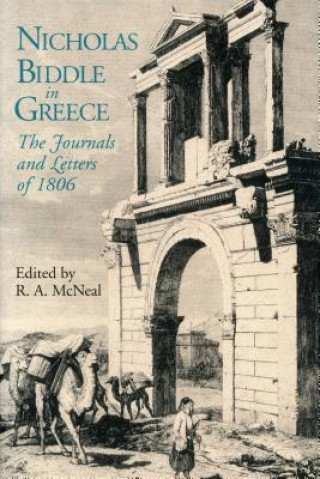 Knjiga Nicholas Biddle in Greece R. A. McNeal