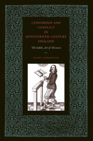 Carte Censorship and Conflict in Seventeenth-Century England Randy Robertson