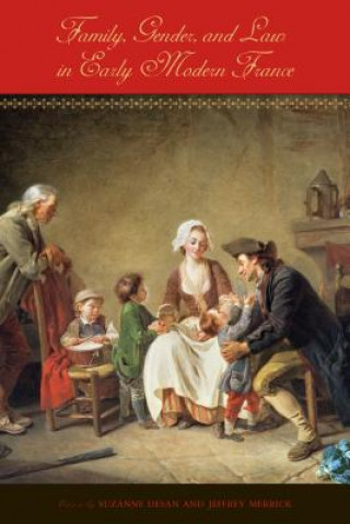 Książka Family, Gender, and Law in Early Modern France Suzanne Desan