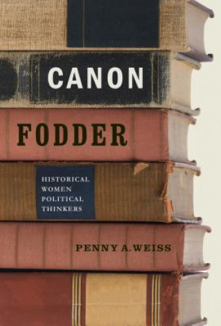 Kniha Canon Fodder Penny A. Weiss