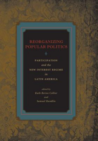 Book Reorganizing Popular Politics Ruth Berins Collier