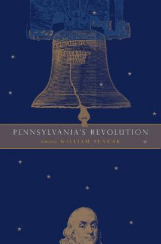 Książka Pennsylvania's Revolution William A. Pencak