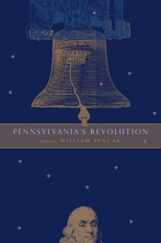 Carte Pennsylvania's Revolution William Pencak