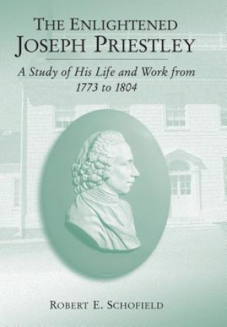 Könyv Enlightened Joseph Priestley Robert E. Schofield