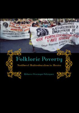 Knjiga Folkloric Poverty Rebecca Overmyer-Velazquez