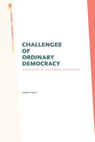 Carte Challenges of Ordinary Democracy Karen Tracy