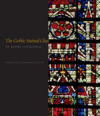 Book Gothic Stained Glass of Reims Cathedral Meredith P. Lillich