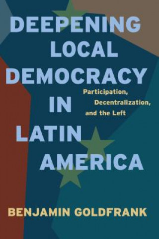 Buch Deepening Local Democracy in Latin America Benjamin Goldfrank