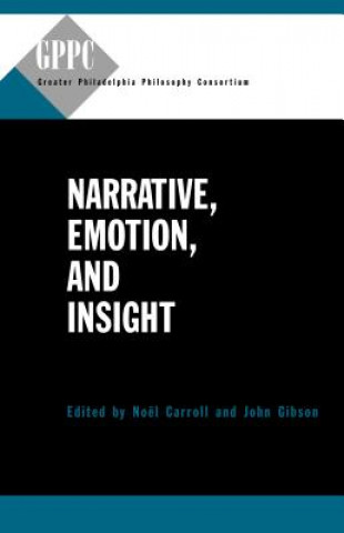 Könyv Narrative, Emotion, and Insight Noel Carroll