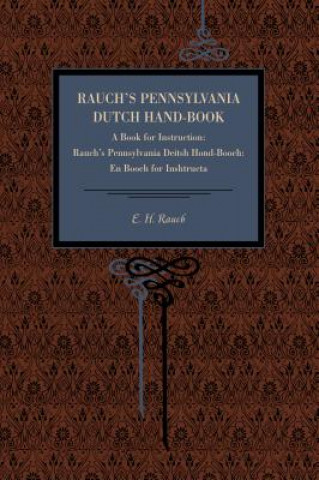 Kniha Rauch's Pennsylvania Dutch Hand-Book E.H. Rauch