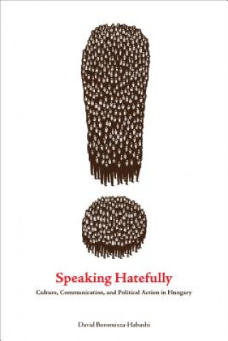 Kniha Speaking Hatefully David Boromisza-Habashi