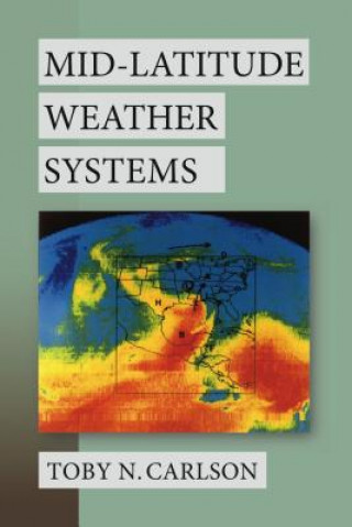 Książka Mid-Latitude Weather Systems Toby N. Carlson