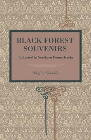 Knjiga Black Forest Souvenirs Henry W. Shoemaker