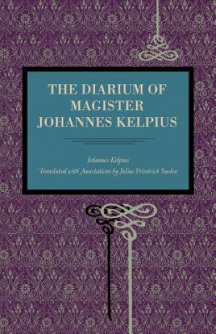 Buch Diarium of Magister Johannes Kelpius Johannes Kelpius