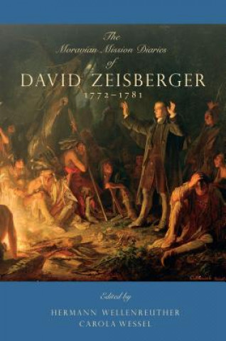 Kniha Moravian Mission Diaries of David Zeisberger Hermann Wellenreuther