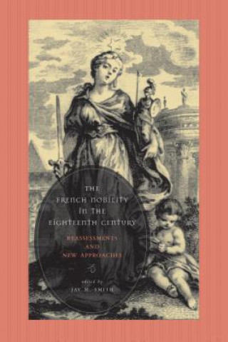 Kniha French Nobility in the Eighteenth Century Jay M. Smith