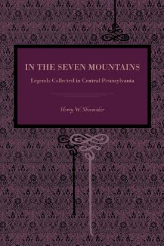 Carte In the Seven Mountains Henry W. Shoemaker