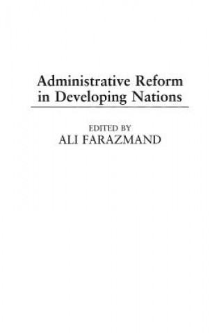 Könyv Administrative Reform in Developing Nations Ali Farazmand