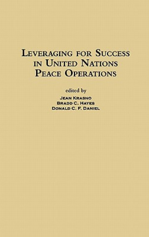 Könyv Leveraging for Success in United Nations Peace Operations Donald C Daniel