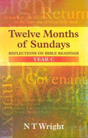 Książka Twelve Months of Sundays Year C N. T. Wright