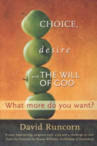 Könyv Choice, Desire and the Will of God David Runcorn