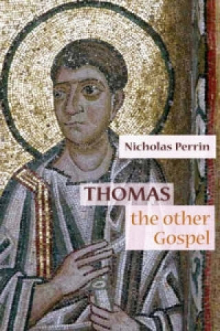 Knjiga Thomas: The Other Gospel Nicholas Perrin