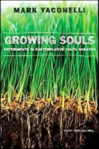 Knjiga Growing Souls Mark Yaconelli