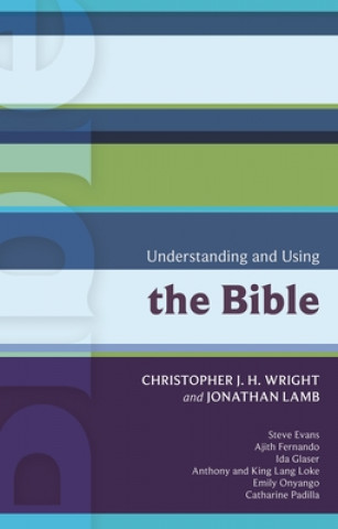 Book ISG 41: Understanding and Using the Bible Christopher J. H. Wright