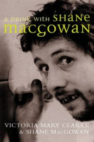 Book Drink with Shane MacGowan Victoria Mary Clarke