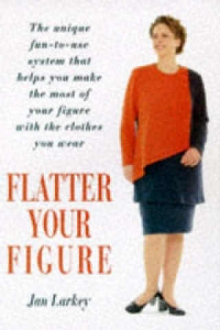 Kniha Flatter Your Figure Jan Larkey