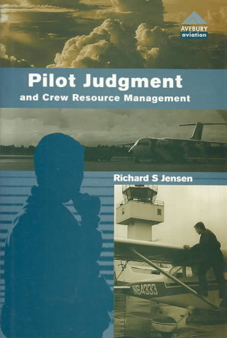 Kniha Pilot Judgment and Crew Resource Management Richard S. Jensen
