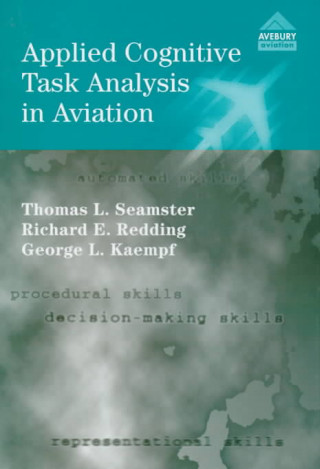 Книга Applied Cognitive Task Analysis in Aviation George L. Kaempf