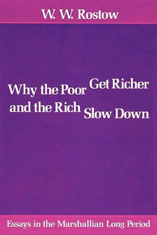 Buch Why the Poor Get Richer and the Rich Slow Down W. W. Rostow