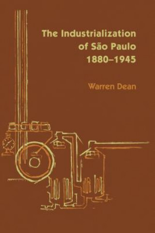 Kniha Industrialization of Sao Paulo, 1800-1945 Warren Dean