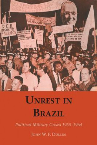 Kniha Unrest in Brazil John W. F. Dulles