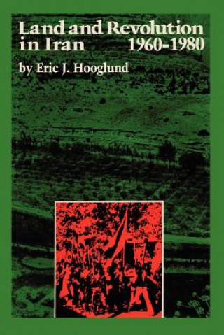 Carte Land and Revolution in Iran, 1960-1980 Eric J. Hooglund