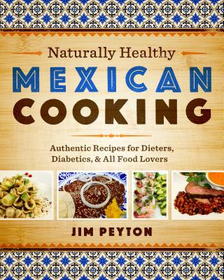 Libro Naturally Healthy Mexican Cooking Jim Peyton