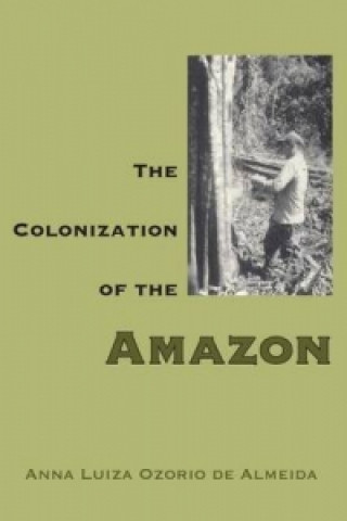 Book The Colonization of the Amazon Anna Luiza Almeida