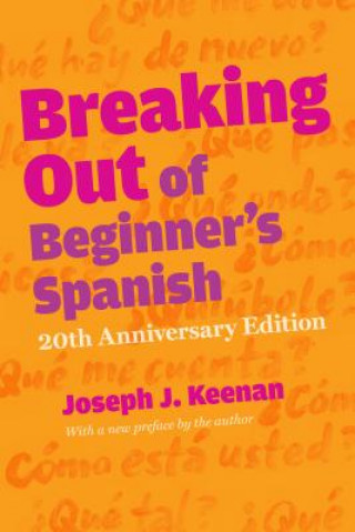 Carte Breaking Out of Beginner's Spanish Joseph J Keenan