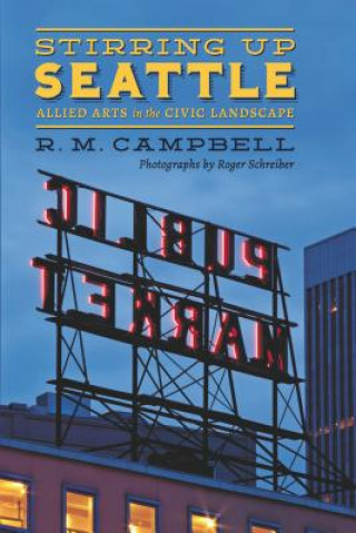 Knjiga Stirring Up Seattle R M Campbell