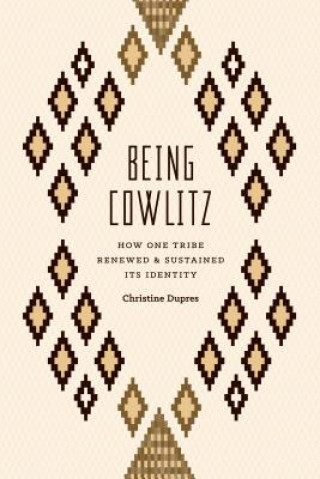 Книга Being Cowlitz Christine Dupres