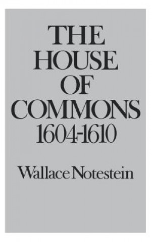 Kniha House of Commons Wallace Notestein