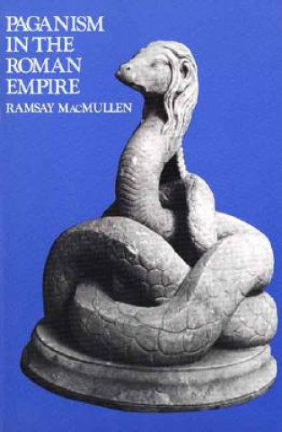 Könyv Paganism in the Roman Empire Ramsay MacMullen
