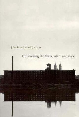 Książka Discovering the Vernacular Landscape John Brinckerhoff Jackson