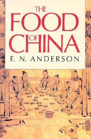 Könyv Food of China E. N. Anderson