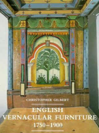 Könyv English Vernacular Furniture, 1750-1900 Christopher Gilbert