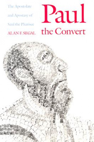 Livre Paul the Convert Alan F. Segal