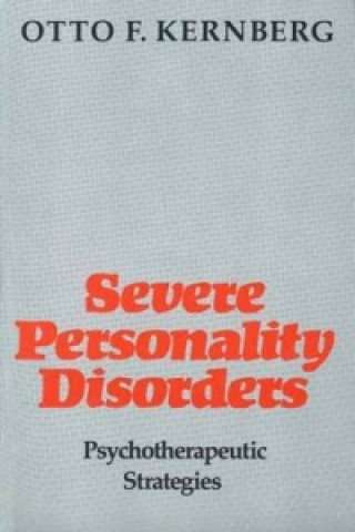 Carte Severe Personality Disorders Otto F. Kernberg
