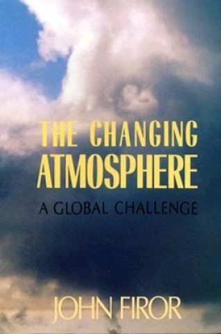 Könyv Changing Atmosphere John Firor
